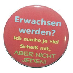 Button 25 mm mit Anstecknadel Spruch Erwachsen werden