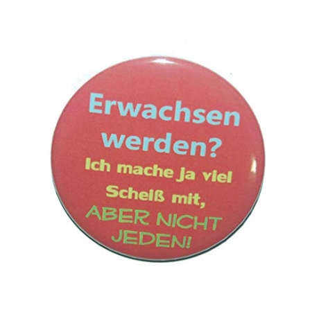 Button 25 mm mit Anstecknadel Spruch Erwachsen werden