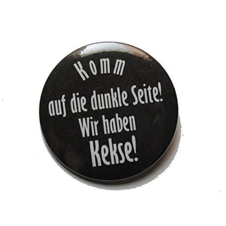 Button 50 mm mit Anstecknadel Spruch Komm auf die dunkle Seite