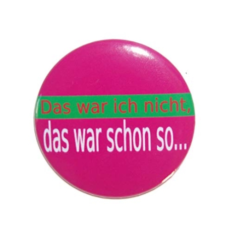 Kühlschrankmagnet Magnet 50mm rund Spruch Das war ich nicht