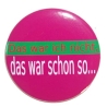 Kühlschrankmagnet Magnet 50mm rund Spruch Das war ich nicht