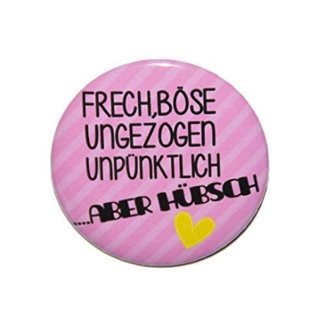 Button 50 mm mit Anstecknadel Spruch Frech böse ungezogen