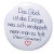 Kühlschrankmagnet Magnet 50mm rund Spruch Das Glück