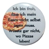 Kühlschrankmagnet Magnet 50mm rund Spruch Essen Jagen Pizza