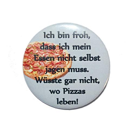 Button 50 mm mit Anstecknadel Spruch Essen Pizza Jagen