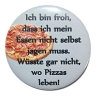 Button 50 mm mit Anstecknadel Spruch Essen Pizza Jagen