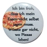 Button 50 mm mit Anstecknadel Spruch Essen Pizza Jagen