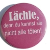 Button 50 mm mit Anstecknadel Spruch Lächle, denn du kannst