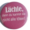 Button 50 mm mit Anstecknadel Spruch Lächle, denn du kannst