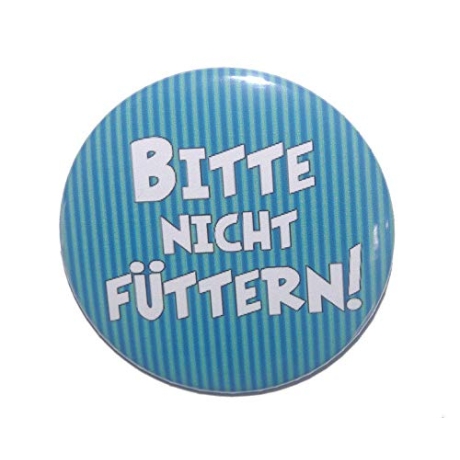 Button 50 mm mit Anstecknadel Spruch Bitte nicht füttern