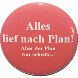 Button 25 mm mit Anstecknadel Spruch Alles lief nach Plan