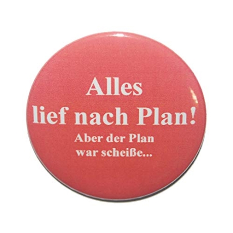 Button 25 mm mit Anstecknadel Spruch Alles lief nach Plan