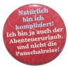 Kühlschrankmagnet Magnet 50mm rund Spruch kompliziert