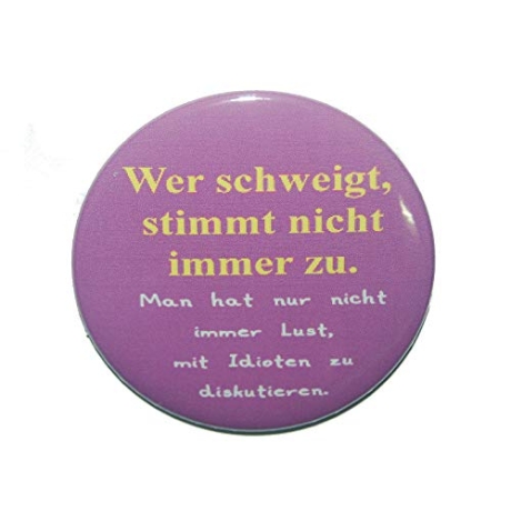 Button 50 mm mit Anstecknadel Spruch Wer schweigt