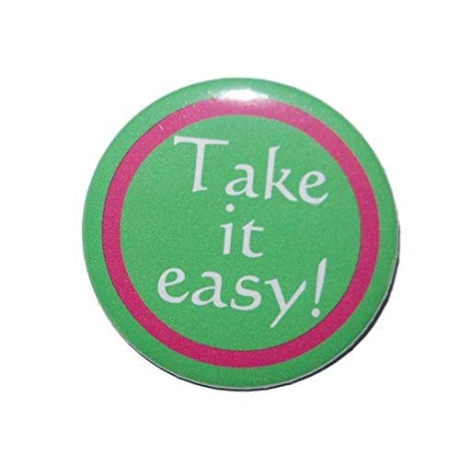 Button 50 mm mit Anstecknadel Spruch Take it easy