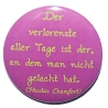 Button 25 mm mit Anstecknadel Spruch Lebensweisheit Tag