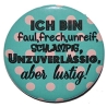 Button 50 mm mit Anstecknadel Spruch Faul Frech Lustig
