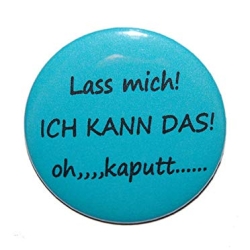 Button 25 mm mit Anstecknadel Spruch Lass mich, ich kann das
