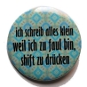Kühlschrankmagnet Magnet 50mm rund Spruch Ich schreib alles