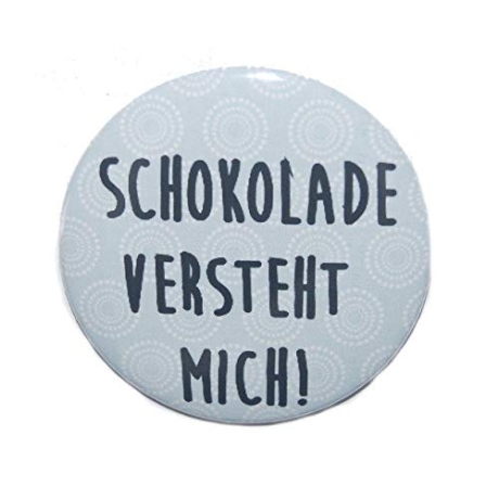 Kühlschrankmagnet Magnet 50mm rund Spruch Schokolade versteht