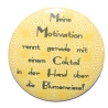 Kühlschrankmagnet Magnet 50mm rund Spruch Meine Motivation