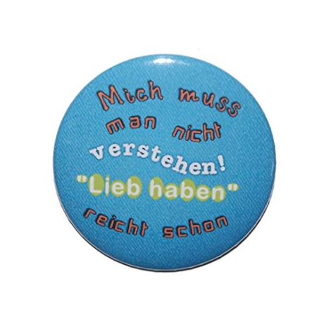 Kühlschrankmagnet Magnet 50mm rund Spruch Lieb haben