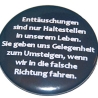 Kühlschrankmagnet Magnet 50mm rund Spruch Lebensweisheit