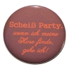 Button 50 mm mit Anstecknadel Spruch Scheiß Party