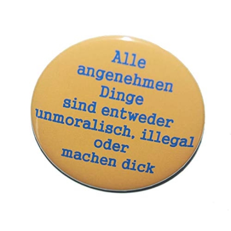 Kühlschrankmagnet Magnet 50mm rund Spruch angenehme Dinge