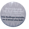 Kühlschrankmagnet Magnet 50mm rund Lebensweisheit Zeit treffen