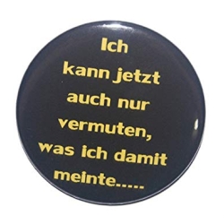 Kühlschrankmagnet Magnet 50mm rund Spruch Vermutung