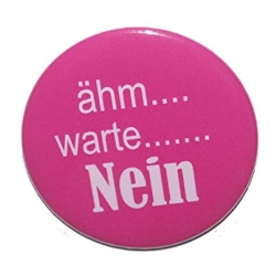 Button 50 mm mit Anstecknadel Spruch Ähm, warte, nein