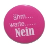 Button 50 mm mit Anstecknadel Spruch Ähm, warte, nein