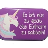 Button Rechteckig groß Spruch Einhorn Nie zu spät
