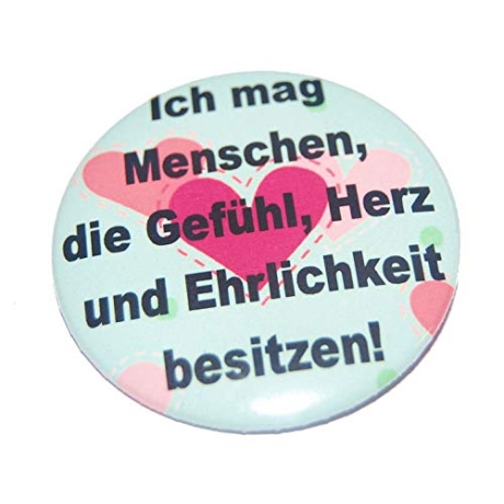 Button 50 mm mit Anstecknadel Spruch Gefühl Herz Ehrlichkeit