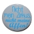 Kühlschrankmagnet Magnet 50mm rund Spruch Nicht mein Zirkus