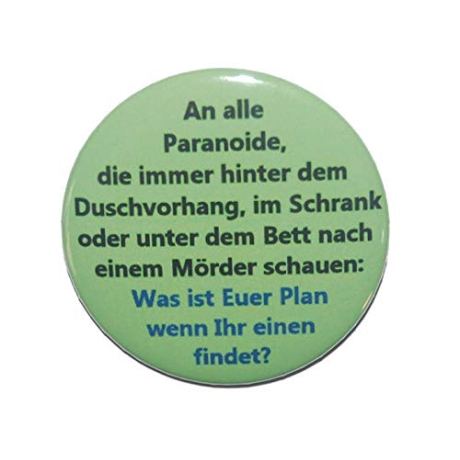 Button 50 mm mit Anstecknadel Spruch An alle Paranoide