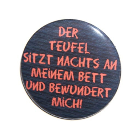 Button 25 mm mit Anstecknadel Spruch Teufel Bewundern