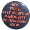 Button 50 mm mit Anstecknadel Spruch Teufel Bewunderung