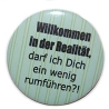 Kühlschrankmagnet Magnet 50mm rund Spruch Realität