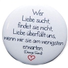 Button 50 mm mit Anstecknadel Weisheit Liebe