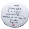 Button 50 mm mit Anstecknadel Zitat Wer Liebe sucht