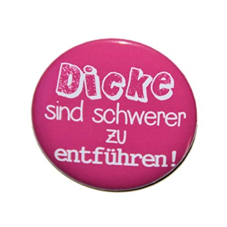 Button 50 mm mit Anstecknadel Spruche Dicke entführen