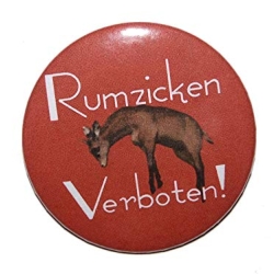 Button 50 mm mit Anstecknadel Spruch Rumzicken verboten