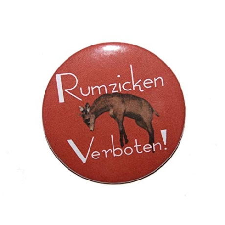 Button 50 mm mit Anstecknadel Spruch Rumzicken verboten