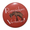 Button 50 mm mit Anstecknadel Spruch Rumzicken verboten