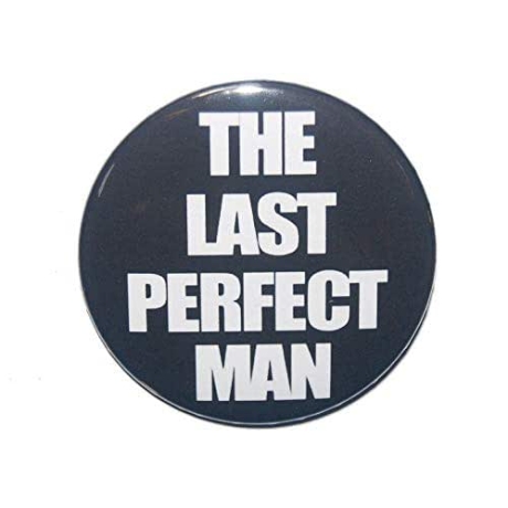 Button 50 mm mit Anstecknadel Spruch The last perfect man