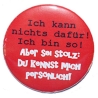 Button 25 mm mit Anstecknadel Spruch Ich kann nichts dafür