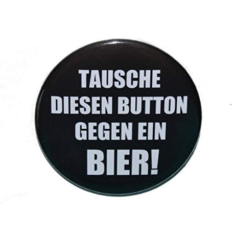 Button 50 mm mit Anstecknadel Spruch Tausche Button gegen Bier