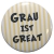 Button 50 mm mit Anstecknadel Spruch Grau ist great